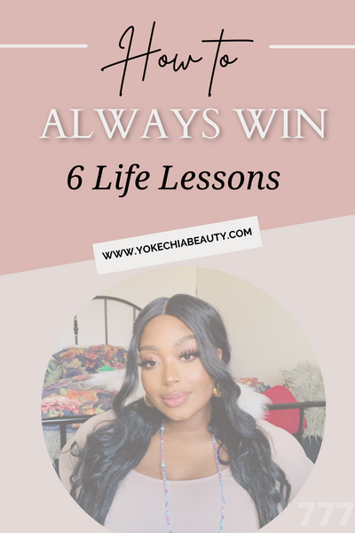 How To Always Win - 6 Big Life Lessons