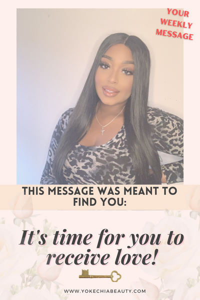 The Message Was Meant To Find You: It's Time For You To Receive Love