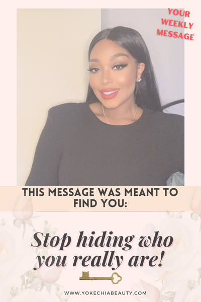 This Message Was Meant To Find You: Stop Hiding Who You Really Are!