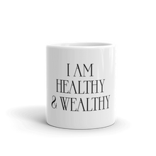 Load image into Gallery viewer, I am Healthy and Wealthy White Glossy Mug (Black)
