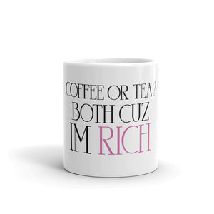 Coffee or Tea? Both cuz im RICH White Glossy Mug (Pink)